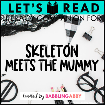 Preview of Skeleton Meets the Mummy Halloween Read Aloud - Literacy Companion