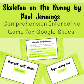 Preview of Skeleton on the Dunny by Paul Jennings - Comprehension Interactive Game G Slides