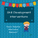 Skill Development Interventions: Teach Adaptive Alternativ