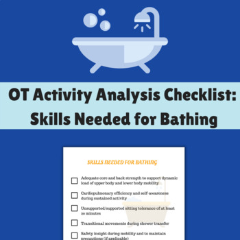 Preview of Skills Need for Bathing | OT Activity Analysis | Occupational Therapy Students