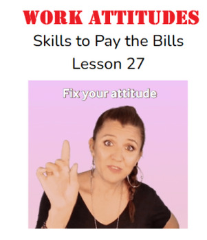 Preview of Skills to Pay the Bills Lesson 27 -- using Nearpod -- WORK ATTITUDES