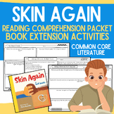 Skin Again Reading Comprehension Packet No Prep Book Compa
