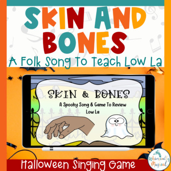 Preview of Skin And Bones | A Folk Song To Teach Low La | Halloween Singing Game