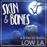 Skin and Bones: A folk song to teach low la