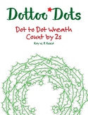 Skip Count by 2s, Dot to Dot Christmas Wreath Math Activity