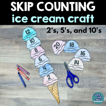 Preview of Skip Counting Summer Ice Cream Craft- Count by 2s, 5s, and 10s - Math Craftivity