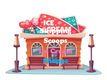 Preview of Skipping Scoops Ice Cream Shoppe