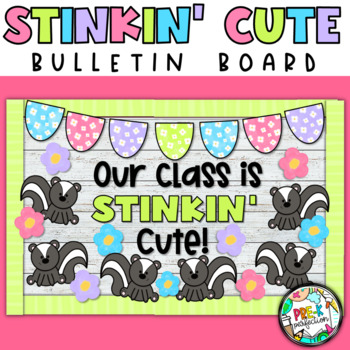 Preview of Skunk Bulletin Board | Our Class is Stinkin' Cute! | Forest Animal Bulletin kit
