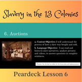 Slave Auctions: Slavery in the 13 Colonies Lesson 6