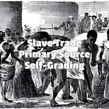 Preview of Slave Trade Primary Source Self-Grading Quiz QTI Canvas Moodle LMS
