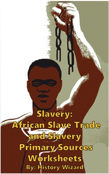 Preview of Slavery: African Slave Trade and Slavery Primary Sources Worksheets Bundle