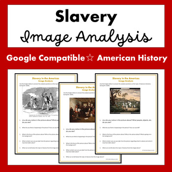 Preview of Slavery Image Analysis Worksheets (Google Compatible)
