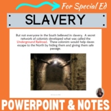 Slavery PowerPoint and notes for Special Education