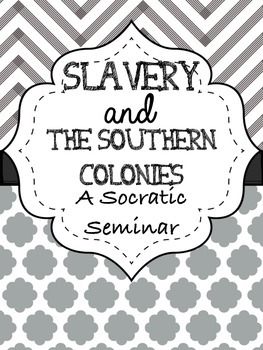 Preview of Slavery in the Southern Colonies: A Socratic Seminar