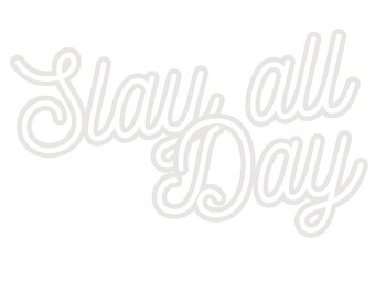 Preview of Slay all Day