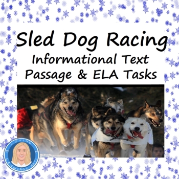 Preview of Sled Dog Racing | Reading Comprehension Passage & ELA Tasks