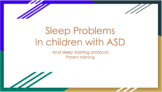 Sleep problems and autism parent training & sleep protocol