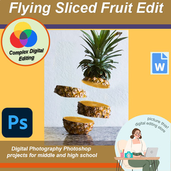 Preview of Sliced Fruit Edit, Fun Photoshop Creative Project Photography High School Sub