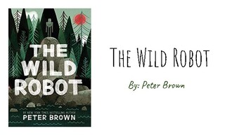 Preview of Slide Show for the Book Series: "The Wild Robot"- By: Peter Brown