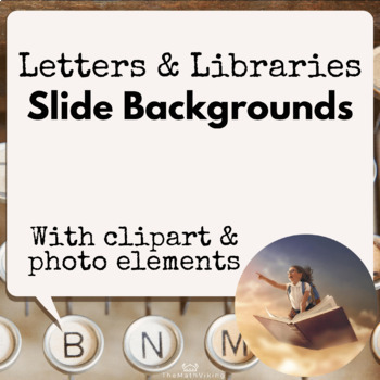 Preview of Slides Backgrounds Letters & Libraries; Editable Photos; Clipart Reading Books