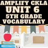Slides for 5th Grade Unit 6 Vocabulary Amplify CKLA Compan