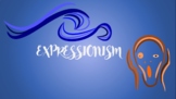 Slideshow presenting the background of the style of Expressionism