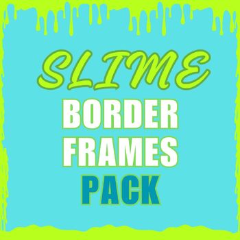 Preview of Slime Border Frame Pack | Slime Decor | Borders & Frames | STEAM Kid Slime Theme