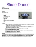 Slime Dance – An Individual Lights and Wave Lab