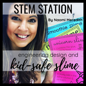Preview of Engineering Design & Kid Safe Slime STEM Station