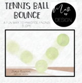 Slope Activity: Tennis Ball Bounce