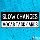 Slow Changes to Earth's Surface Vocabulary Task Cards | We