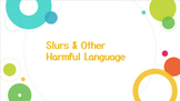 Slurs & Other Harmful Language