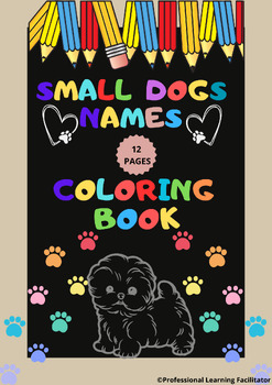 Preview of Small Dog Names Coloring Book: Fun Pages to Color For Kids.