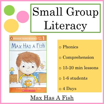 Preview of Small Group 4-Day Reading Lesson Plan: Max Has a Fish