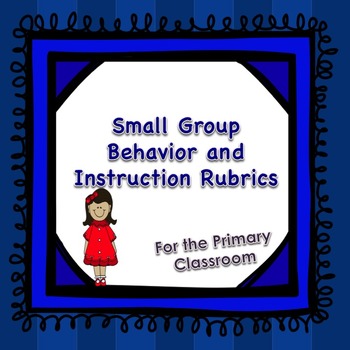 Preview of Small Group Behavior and Instructional Rubrics