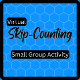 Small-Group Skip-Counting Activity - VIRTUAL