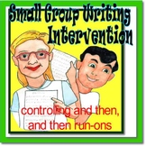 Small Group Writing Intervention; Controlling "and then, a