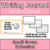 Small Group Writing Journal
