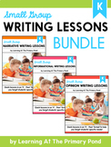 Small Group Writing Lessons for Kindergarten - BUNDLE
