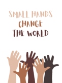 Small Hands Change the World Poster