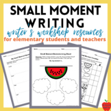 Small Moment Narrative Writing Resource Pack | Checklists 