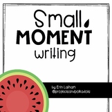 Small Moment Writing