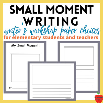 Preview of Small Moment Writing Paper Choices Pack | Writer's Workshop Resources