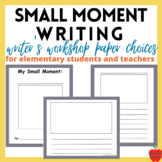 Small Moment Writing Paper Choices Pack | Writer's Worksho