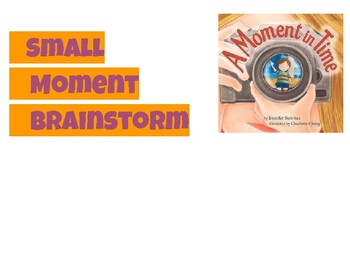 Small Moments Brainstorm by Sasha's Corner | TPT