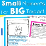 Small Moments Writing Narrative Writing Pack