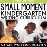 Small Moments Writing Unit Kindergarten Writing Curriculum 