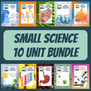 Preview of Small Science 10 Unit Bundle