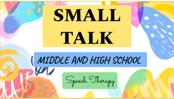 Preview of Small Talk- Middle/ High School Speech Therapy Social Skills/ Pragmatic Language