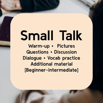 Preview of Small talk • ESL conversation for students and adults • Beginner-intermediate